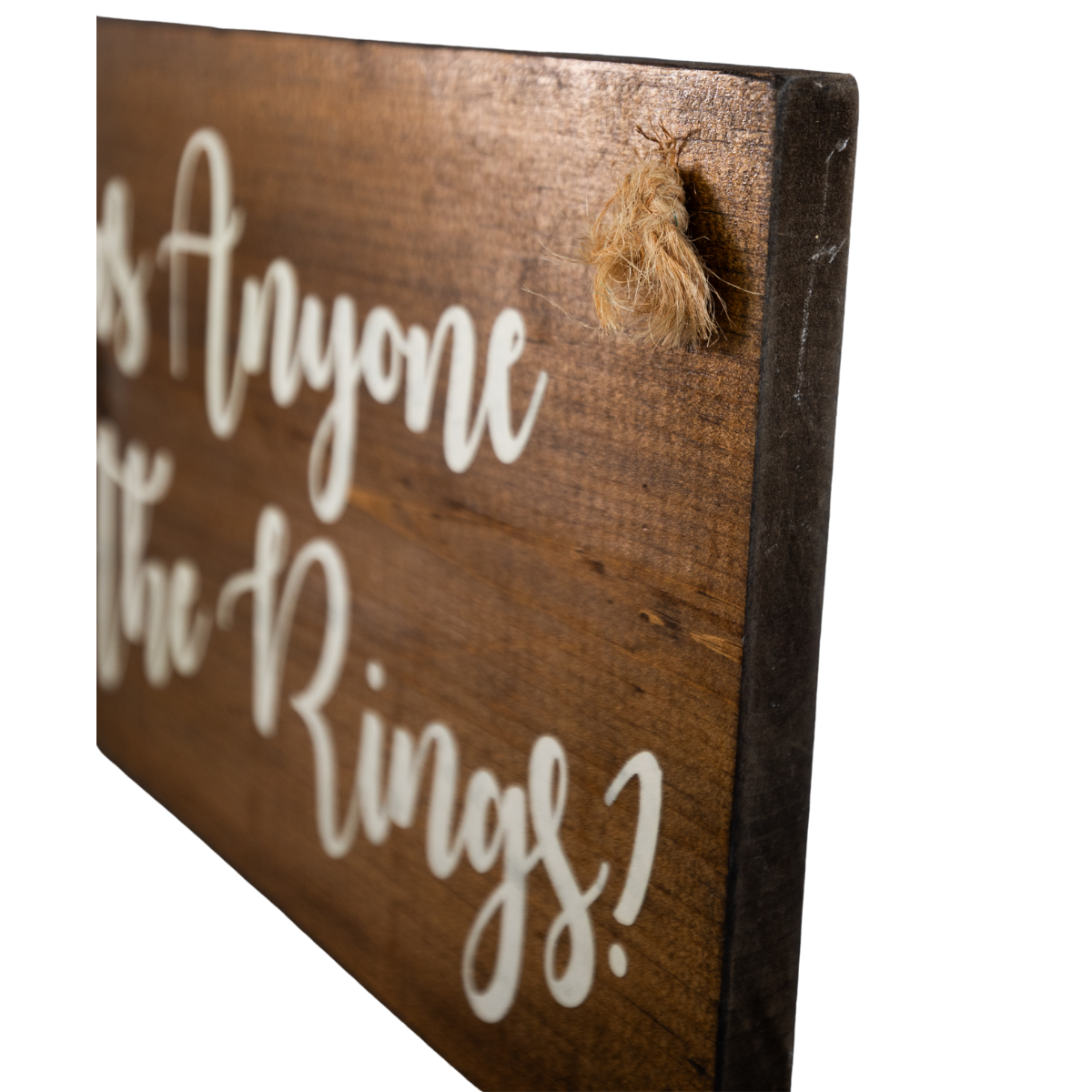 Has Anyone Seen the Rings? Hanging Sign