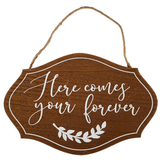 Here Comes Your Forever Wooden Hanging Sign